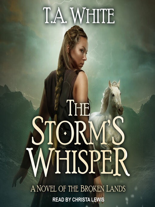 Title details for The Storm's Whisper by T. A. White - Available